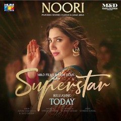 Noori Song l Superstar l Mahira Khan , Bilal Ashraf l Sunidhi Chauhan & Jabar Abbas l HUM FILMS