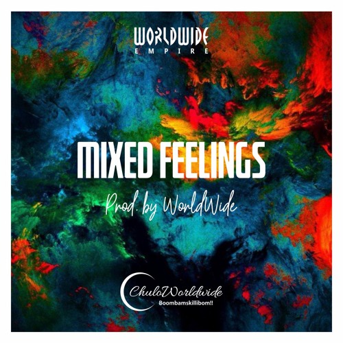Stream Mixed Feelings Feat. ChuloWorldwide (Prod. By WorldWide) (Mixed