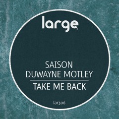 Saison & Duwayne Motely | Take Me Back featuring Tim Davis (Dub Mix)
