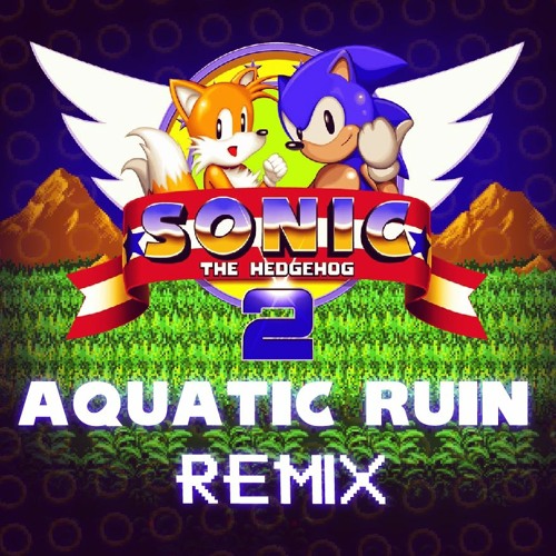 Sonic The Hedgehog 2 Aquatic Ruin Zone (Remix) by Vtroy Jara Free