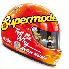 Supermode - Tell Me Why (Axline Remix)