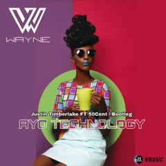 Ayo Technology - Justin Timberlake Ft 50Cent (Wayne/Bootleg)
