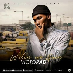 Victor AD - Wetin We Gain
