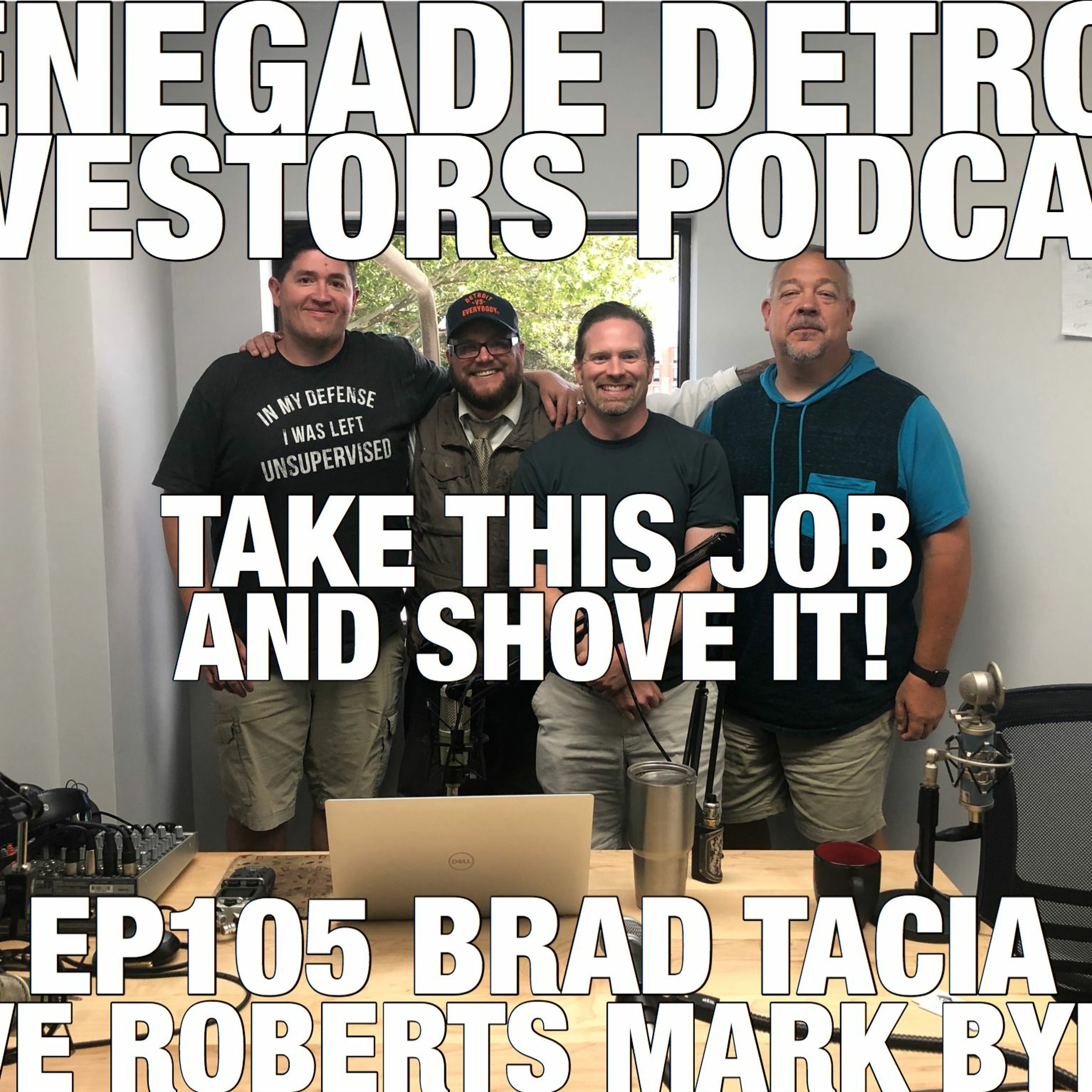 Renegade Detroit Investors Ep 105 Brad Tacia Dave Roberts Mark Byrge episode artwork