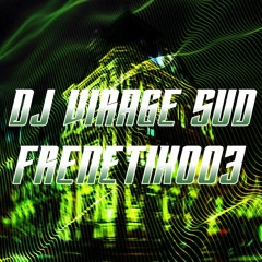 FRENETIK003 - DJ VIRAGE SUD