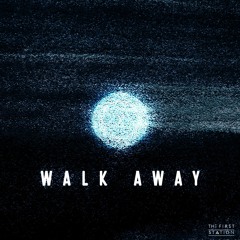 The First Station - Walk Away
