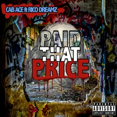 CAB Ace Ft RicoDreamz- Paid That Price