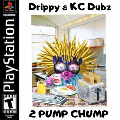 Drippy & Saigga - 2 Pump Chump