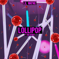 Lil Wayne - Lollipop (P-TAB Remix)