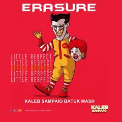 Erasure - Little Respect(Kaleb Sampaio Batuk Mash)FREE DOWNLOAD
