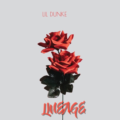 Lil Dunke - Lineage