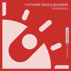 Fleetwood Smack & Neighbour - Headbanger