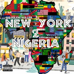 @DjSilentKiller Presents New York To Nigeria