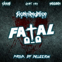 FATAL FT CHXXMPA CLAAS DENT ONE