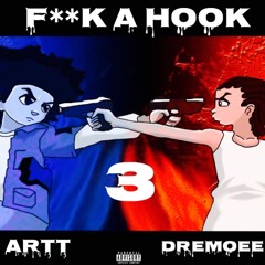 Artt & DreMoee - F*CK A HOOK 3