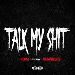 Talk My Shit  ft BmannSCB