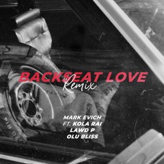 Backseat Love (remix feat. Kola Rai, Lawd P, Olu Bliss)