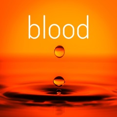 Blood (Original Nháp)