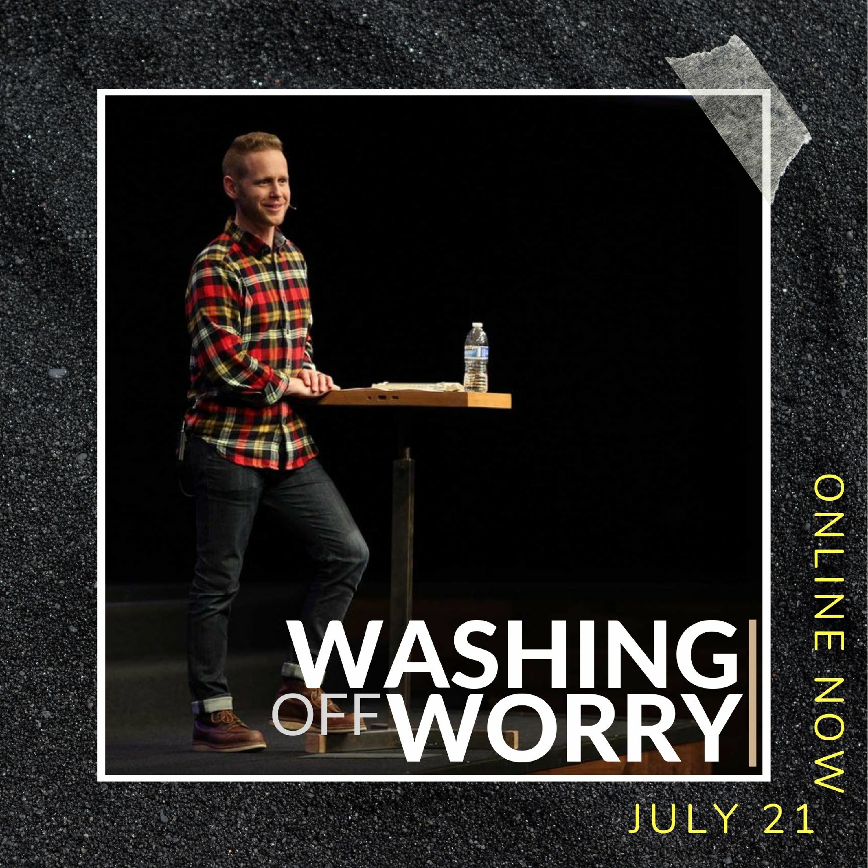Washing Off Worry. Seth Dahl // 21.07.19