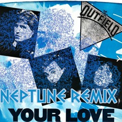The Outfield - Your Love (NEPTVNE REMIX)