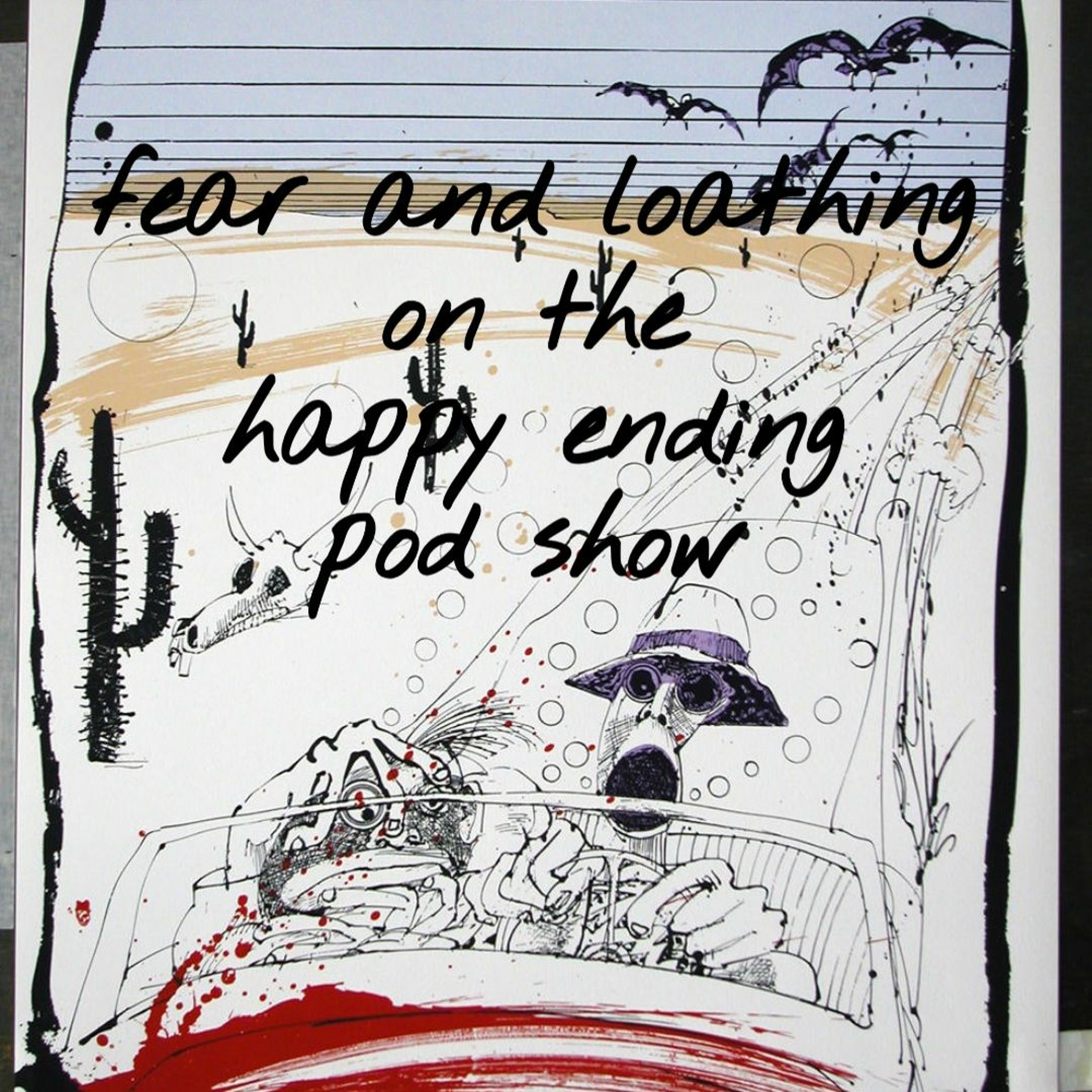 Episode 37 Fear and Loathing on the Happy Ending Pod Show episode artwork