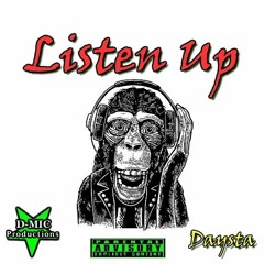 Listen Up by Daysta Produced by D-Mic-Productions