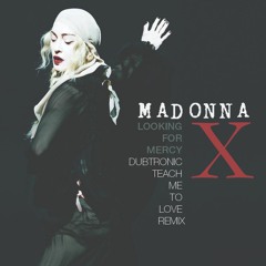 Madonna - Looking For Mercy (Dubtronic Teach Me To Love Remix Instrumental)
