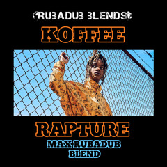 Rapture (Max RubaDub Blend) - Koffee - *FREEDOWNLOAD*