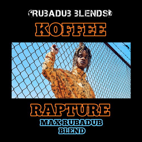 Rapture (Max RubaDub Blend) - Koffee - *FREEDOWNLOAD*