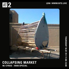 Collapsing Market on NTS  w/ Cyrus  - Iran Special 18th July 2019