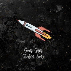 Goom Gum - Chicken Song [trndmsk]