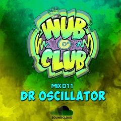 Wub Club Mix 011 - Dr Oscillator