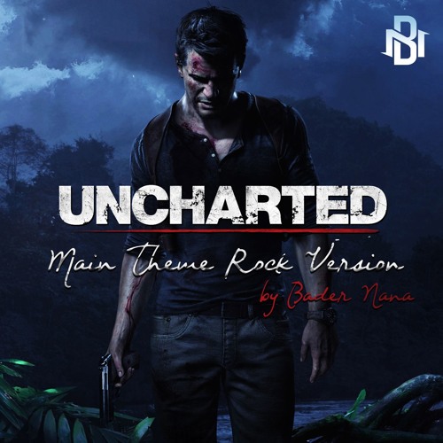 Stream Uncharted Main Theme Rock Version By Bader Nana Listen Online