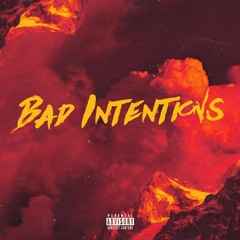 BAD INTENTIONS