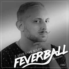 Feverball Sessions #001