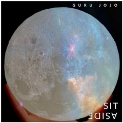 Sit Aside - Guru Jojo