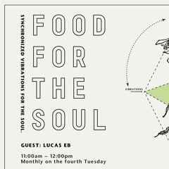 Food For The Soul w/ Lucas Eb - 23.7.2019