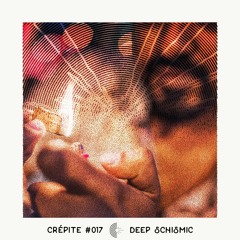 Crépite Podcast #017 -Deep Schismic