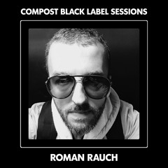CBLS527 | Compost Black Label Sessions | ROMAN RAUCH guest mix