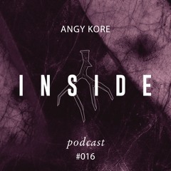 Inside Podcast #016 /w Angy Kore