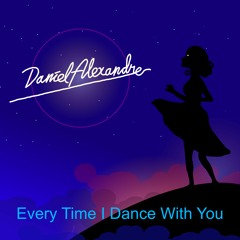 Daniel Alexandre - Every Time I Dance With You - Dub Mix