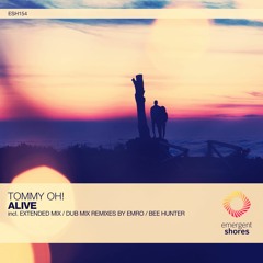 TOMMY OH! - Alive (Emro Remix) [ESH154]