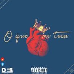 Deb Music - O Que Me Toca (Prod. Boy X)