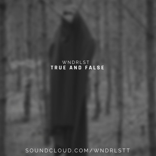 WNDRLST - True And False