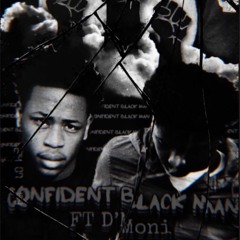 Confident Black Man- Ft. D'Moni (Produced: Versus Beats)