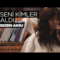 Zeynep Bastık - Seni Kimler Aldı (Sezen Aksu Cover)