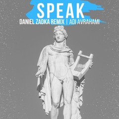 Adi Avrahami - Speak - Daniel Zadka Remix