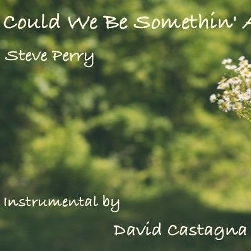 Could We Be Somethin' Again - STEVE PERRY INSTRUMENTAL