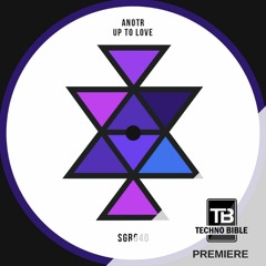 TB Premiere: ANOTR - Up To Love [Solid Grooves Records]