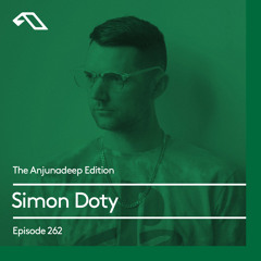 The Anjunadeep Edition 262 with Simon Doty